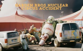 The Garden Bros Nuclear Circus Accident